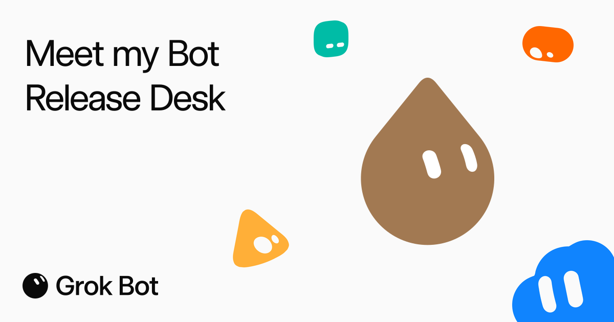 Release Desk by Luis Grok Bot template